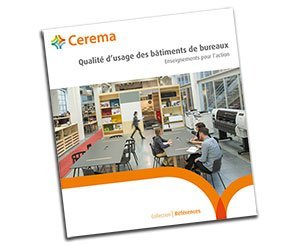 Le Cerema édite un ouvrage sur la qualité d'usage des bâtiments de bureaux
