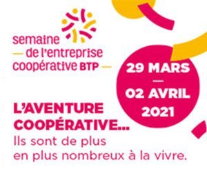 Du 29 mars au 2 avril, la Semaine de l'entreprise coopérative BTP