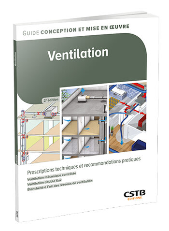 Guide conception et mise en œuvre " Ventilation – 2e édition" © CSTB