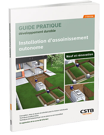 Guide pratique développement durable "Installation d’assainissement autonome – 3e édition" © CSTB Éditions