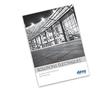 Dény Security réunit son savoir-faire technologique dans un nouveau catalogue "Solutions Électriques"