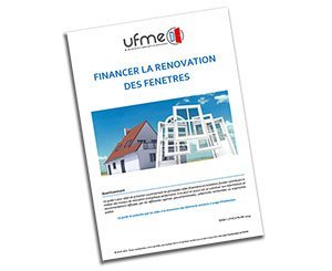 L'UFME dévoile son guide « Financer la rénovation des fenêtres »