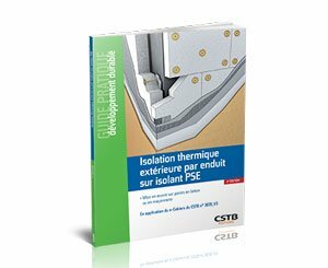 Le guide pratique développement durable "Isolation thermique extérieure par enduit sur isolant PSE" du CSTB est disponible