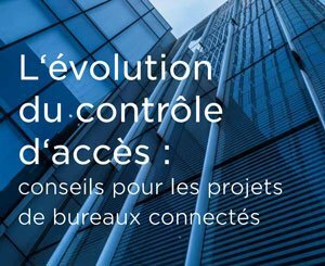 The report "The evolution of access control: advice for connected office projects" is available