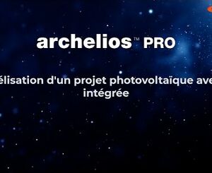archelios™ PRO : modélisation d'un projet photovoltaïque avec la 3D intégrée