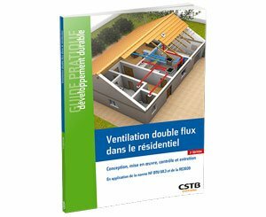 Parution de la 3e édition du guide Ventilation double flux dans le résidentiel
