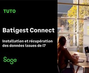 Sage Batigest Connect : Migrer Ciel bâtiment / devis factures du bâtiment vers Batigest i7
