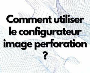 Tutoriel Image Perforation