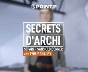 Secrets d'Archi #1 - Les idées déco de l'architecte d'intérieur POINT.P