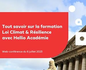 Tout savoir sur la formation Loi Climat & Résilience avec Hellio Académie | Webinaire Hellio