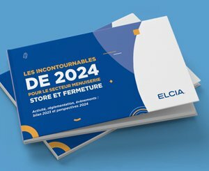 Elcia publishes its guide “The essentials of 2024 for the Carpentry, Blinds and Closures sector”