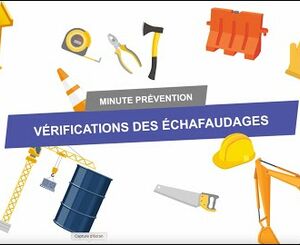 Vérification des échafaudages | Minute prévention