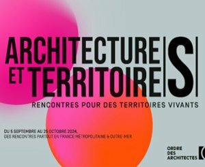 L'Ordre des architectes lance « Architectures et Territoires »