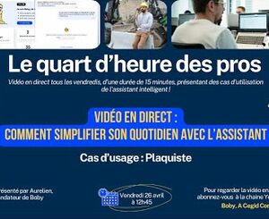 Le quart d'heure des pros : Comment simplifier son quotidien avec l'Assistant Intelligent