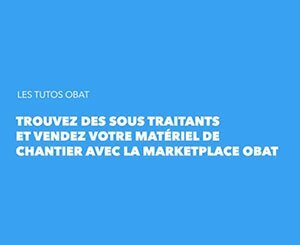 Tuto Obat I Obat Marketplace, trouvez des chantiers et des sous traitants du bâtiment