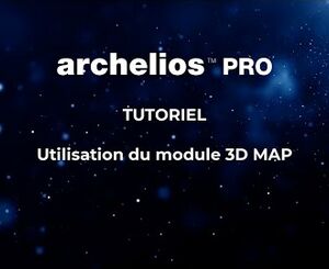 Tutoriel archelios™ PRO - Utilisation du module 3D Map