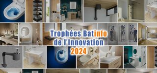 Trophées Batinfo de l'Innovation 2024 : les nouveautés sélectionnées dans la catégorie "Salle de bain, plomberie, sanitaire"