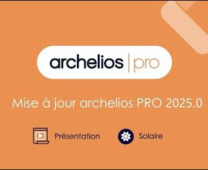 archelios PRO - Découvrez la mise à jour d'archelios PRO 2025 !