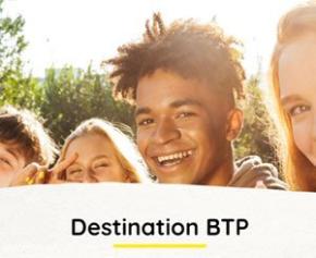 The CCCA-BTP launches "Destination BTP"