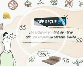 Idées reçues - Episode 3 - Les isolants en laine de verre ont une empreinte carbone élevée