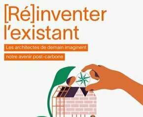 « [Ré]inventer l’existant » : 72 étudiants des écoles d'architecture imaginent...