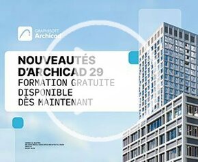 Nouveautés d’Archicad 29 – Formation gratuite disponible